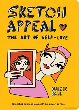 Sketch Appeal: The Art of Self-Love: Sketch and express yourself like never before! - Dulcie Ball [KSIĄŻKA]