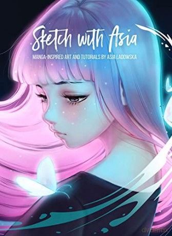 Sketch with Asia: Manga-inspired Art and Tutorials by Asia Ladowska - Asia Ladowska [KSIĄŻKA]