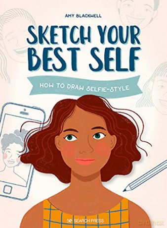 Sketch Your Best Self: How to draw selfie-style - Amy Blackwell [KSIĄŻKA]