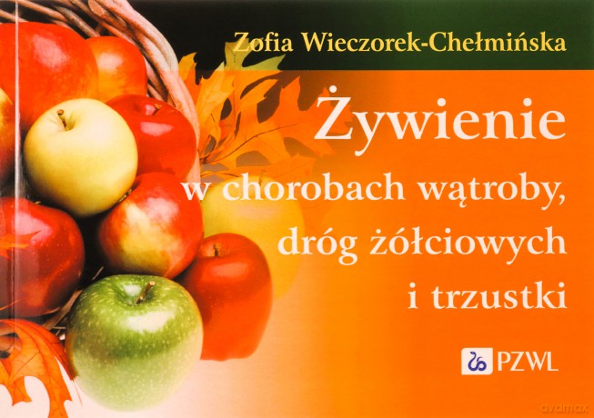 Żywienie w chorobach wątroby, dróg żółciowych i trzustki - Wieczorek-Chełmińska [KSIĄŻKA]