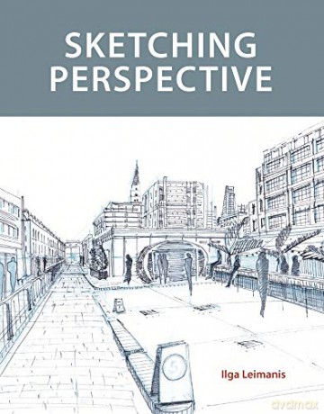 Sketching Perspective - Ilga Leimanis [KSIĄŻKA]