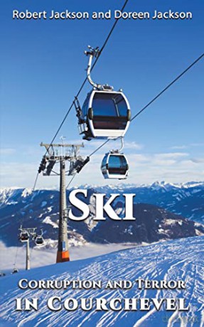 Ski: Corruption and Terror in Courchevel - Robert Jackson and Doreen Jackson [KSIĄŻKA]