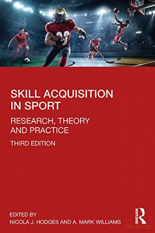 Skill Acquisition in Sport: Research, Theory and Practice - Nicola J. Hodges [KSIĄŻKA]