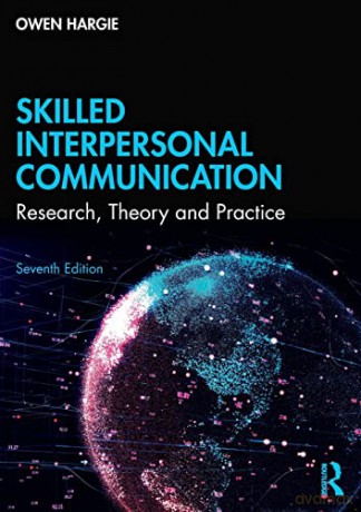 Skilled Interpersonal Communication: Research, Theory and Practice - Owen Hargie [KSIĄŻKA]