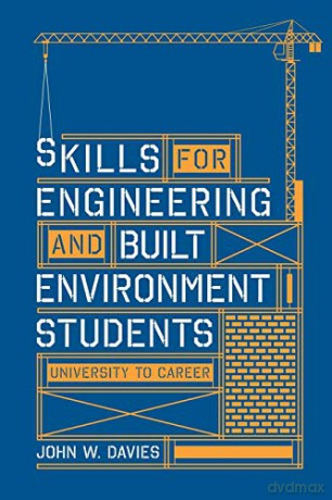 Skills for engineering and built environment students: university to career - John Davies [KSIĄŻKA]