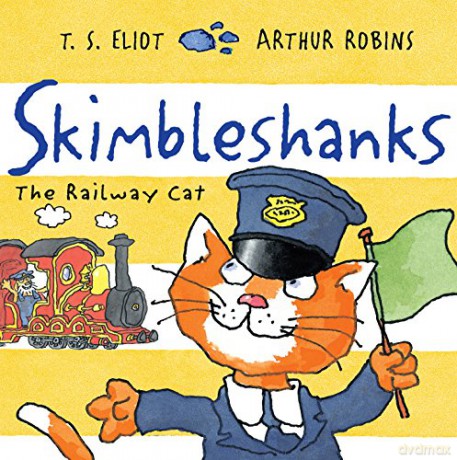 Skimbleshanks: The Railway Cat: 1 (Old Possum's Cats) - T. S. Eliot [KSIĄŻKA]