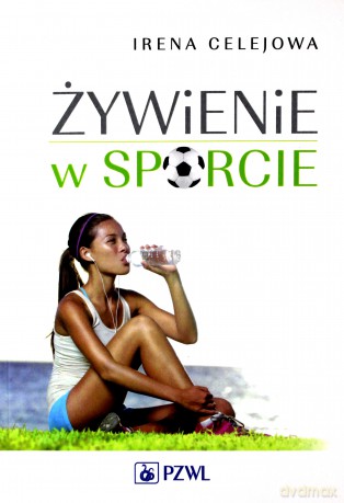 Żywienie w sporcie - Celejowa [KSIĄŻKA]
