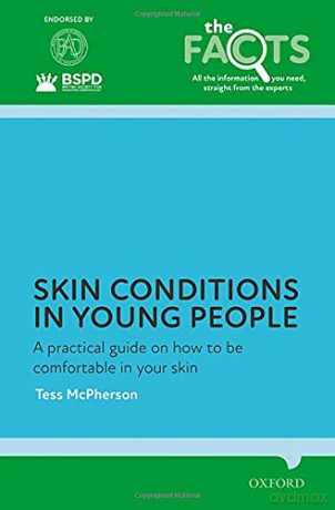 Skin conditions in young people: A practical guide on how to be comfortable in your skin (The Facts Series) - Tess McPherson [KSIĄŻKA]