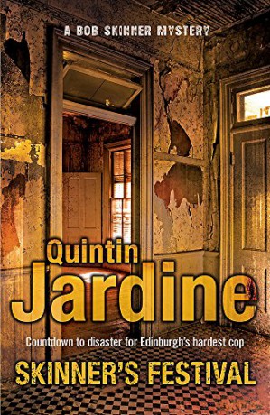 Skinner's Festival (Bob Skinner series, Book 2): A gripping crime novel of Edinburgh's dark underbelly - Quintin Jardine [KSIĄŻKA]
