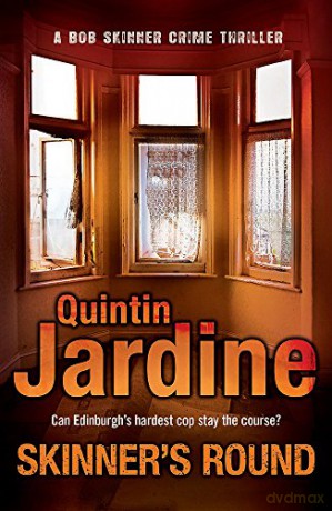 Skinner's Round (Bob Skinner series, Book 4): Murder and intrigue in a gritty Scottish crime novel - Quintin Jardine [KSIĄŻKA]