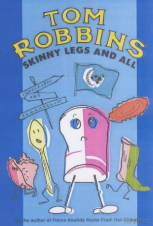 Skinny Legs and All - Tom Robbins [KSIĄŻKA]