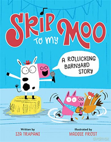 Skip to My Moo: A Rollicking Barnyard Story - Iza Trapani [KSIĄŻKA]