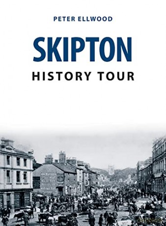 Skipton History Tour - Peter Ellwood [KSIĄŻKA]