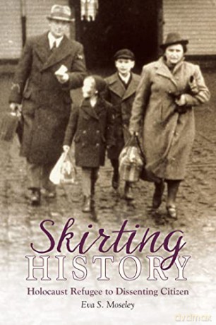 Skirting History: Holocaust Refugee To Dissenting Citizen - Moseley [KSIĄŻKA]