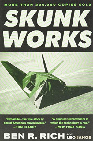 Skunk Works: a Personal Memoir of My Years at Lockheed: A Personal Memoir of My Years of Lockheed - Ben R. Rich [KSIĄŻKA]