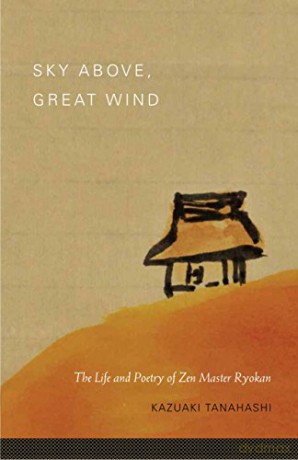 Sky Above, Great Wind: The Life and Poetry of Zen Master Ryokan - Kazuaki Tanahashi [KSIĄŻKA]