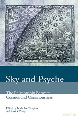 Sky and Psyche: The Relationship Between Cosmos and Consciousness - Nicholas Campion [KSIĄŻKA]