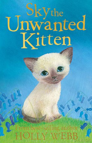 Sky the Unwanted Kitten: 6 (Holly Webb Animal Stories (6)) - Holly Webb [KSIĄŻKA]