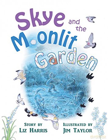 Skye and the Moonlit Garden: a beautiful story of family, comfort and love filled with botanical illustrations for all ages: 1 (Crumps Barn Studio Kids) - Liz Harris [KSIĄŻKA]