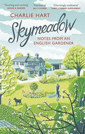 Skymeadow: Notes from an English Gardener - Charlie Hart [KSIĄŻKA]
