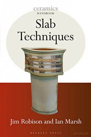Slab Techniques (Ceramics Handbooks) - Ian Marsh [KSIĄŻKA]