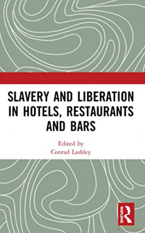 Slavery and Liberation in Hotels, Restaurants and Bars - Conrad Lashley [KSIĄŻKA]