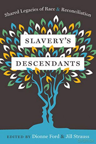 Slavery's Descendants: Shared Legacies of Race and Reconciliation - Jill Strauss (editor) et al [KSIĄŻKA]