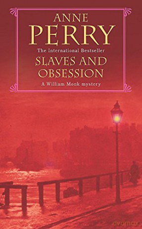 Slaves and Obsession (William Monk Mystery, Book 11): A twisting Victorian mystery of war, love and murder - Anne Perry [KSIĄŻKA]
