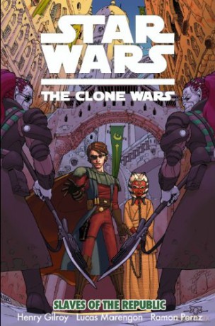 Slaves of the Republic (Star Wars - The Clone Wars) - Henry Gilroy [KSIĄŻKA]