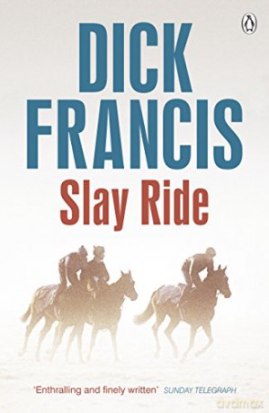 Slay Ride (Francis Thriller) - Dick Francis [KSIĄŻKA]