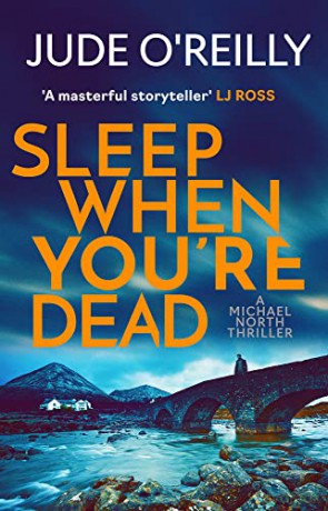 Sleep When You're Dead (A Michael North Thriller) - Jude O'Reilly [KSIĄŻKA]