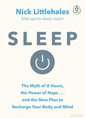 Sleep: Change the way you sleep with this 90 minute read - Nick Littlehales [KSIĄŻKA]