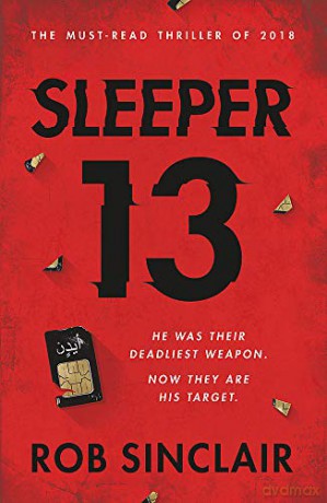 Sleeper 13: The first gripping, must-read beginning of the best-selling action thriller series (Sleeper 13 Book 1) - Rob Sinclair [KSIĄŻKA]