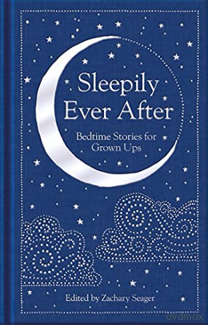 Sleepily Ever After: Bedtime Stories for Grown Ups (Macmillan Collector's Library, 305) - Zachary Seager [KSIĄŻKA]