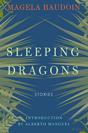 Sleeping Dragons: Stories - Alberto Manguel Magela Baudoin [KSIĄŻKA]