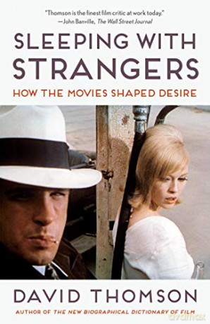 Sleeping with Strangers: How the Movies Shaped Desire - David Thomson [KSIĄŻKA]