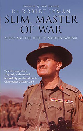 Slim, Master of War: Burma, 1942-5 - Major Robert Lyman [KSIĄŻKA]