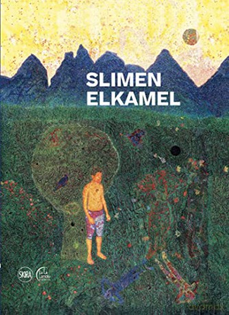 Slimen Elkamel: Prefiguration. On the paths of the painting of Slimen Elkamel - Slimen Elkamel [KSIĄŻKA]