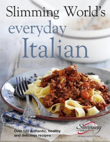 Slimming World's Everyday Italian: Over 120 fresh, healthy and delicious recipes - Slimming World [KSIĄŻKA]