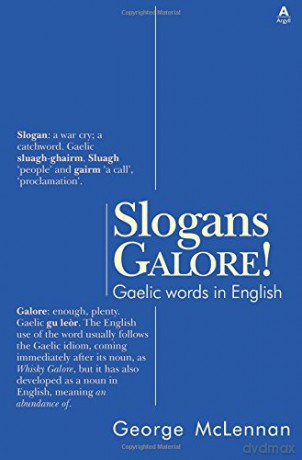 Slogans Galore!: Gaelic Words in English - George Mclennan [KSIĄŻKA]