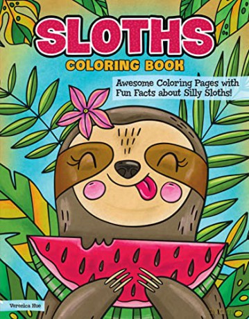 Sloths Coloring Book: Awesome Coloring Pages with Fun Facts about Silly Sloths! (Design Originals) 40 One-Side-Only Designs on Perforated Pages, plus Fun Facts, for Kids of All Ages (Coloring Books) - Veronica Hue [KSIĄŻKA]