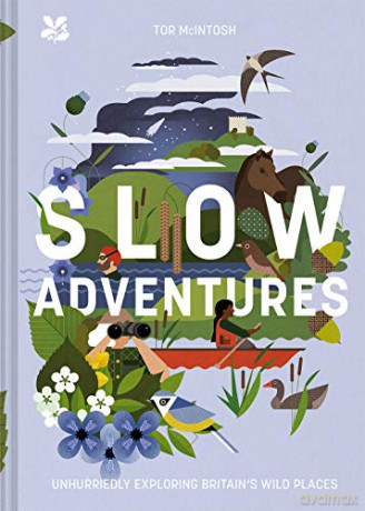 Slow Adventures: Unhurriedly Exploring Britain's Wild Places - Tor McIntosh [KSIĄŻKA]