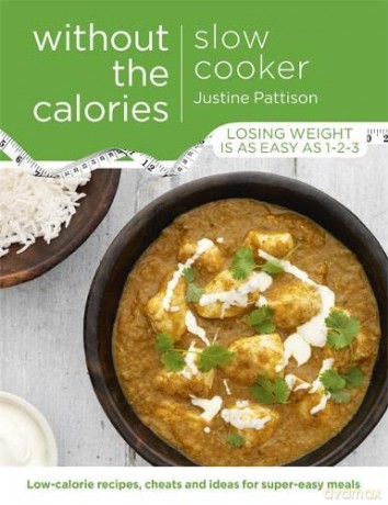 Slow Cooker Without the Calories - Justine Pattison [KSIĄŻKA]