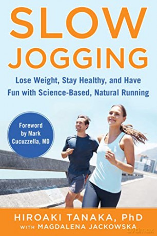 Slow Jogging: Lose Weight, Stay Healthy, and Have Fun with Science-Based, Natural Running - Hiroaki Tanaka [KSIĄŻKA]
