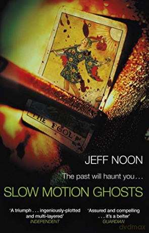 Slow Motion Ghosts - Jeff Noon [KSIĄŻKA]