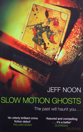 Slow Motion Ghosts - Jeff Noon [KSIĄŻKA]