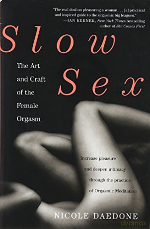 Slow Sex: The Art and craft of the Female Orgasm - Nicole Daedone [KSIĄŻKA]