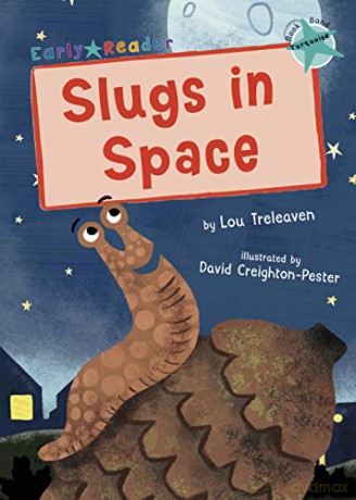Slugs in Space: (Turquoise Early Reader) - Lou Treleaven [KSIĄŻKA]