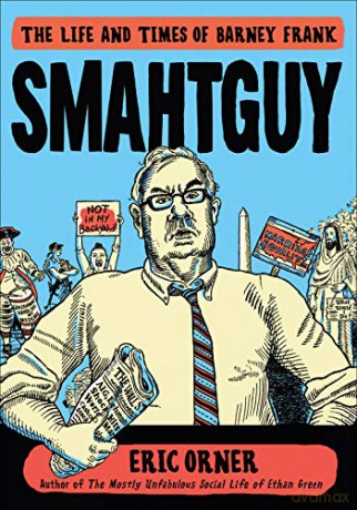 Smahtguy: The Life and Times of Barney Frank - Eric Orner [KOMIKS]