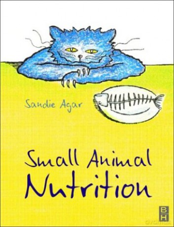 Small Animal Nutrition, 1e - Sandie Agar Vn C&G Cert in Small Animal Nutrition [KSIĄŻKA]